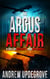 The Argus Affair, a Tale of Duplicity and Diplomacy - A Frank Adversego Thriller, #6