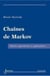 Chaînes de Markov - Théorie, algorithmes et applications