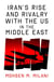 Iran's Rise and Rivalry with the US in the Middle East - Iran's Rise and its Geostrategic Rivalry with the US in the Middle East