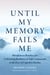 Until My Memory Fails Me - Mindfulness Practices for Cultivating Resilience and Self-Compassion in the Face of Cognitive Decline