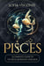 Pisces: A Complete Guide To The Pisces Astrology Star Sign - A Complete Guide To Astrology, #12