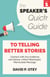 The Speaker’s Quick Guide to Telling Better Stories: Connect with Any Audience and Deliver a More Meaningful, Memorable Message - The Speaker's Quick Guide, #1