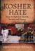 Kosher Hate: How To Fight Jew-Hatred, Racism, and Bigotry