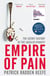Empire of Pain - The Secret History of the Sackler Dynasty, winner of the Baillie Gifford Prize for Non-Fiction