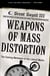 Weapons of Mass Distortion - The Coming Meltdown of the Liberal Media