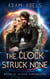 The Clock Struck None - Clock Chronicles, #3