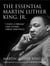 The Essential Martin Luther King, Jr. - "I Have a Dream" and Other Great Writings