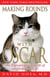 Making Rounds with Oscar - The Extraordinary Gift of an Ordinary Cat