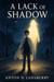 A Lack of Shadow - White Shadow, #1