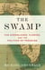 The Swamp - The Everglades, Florida, and the Politics of Paradise