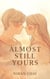 Almost Still Yours