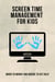Screen Time Management For Kids