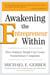 Awakening the Entrepreneur Within - How Ordinary People Can Create Extraordinary Companies