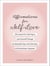 Affirmations for Self-Love - 100 Lessons for Learning to Love Yourself Through the Beautiful Days, the Hard Days, and Everything in Between