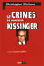 Les crimes de Monsieur Kissinger - La face cachée d'un prix Nobel de la Paix