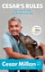 Cesar's Rules - Your Way To Train A Well-Behaved Dog