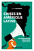 Crises en Amérique latine - Les démocraties déracinées (2009-2019)