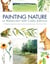 Painting Nature in Watercolor with Cathy Johnson - 37 Step-by-Step Demonstrations Using Watercolor Pencil and Paint