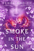 Smoke in the Sun - Final novel of the Flame in the Mist YA fantasy series by New York Times bestselling author