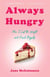 Always Hungry - How I Lost the Weight and Found Myself