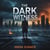The Dark Witness - The Witness  Chronicles, #1