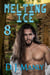 Melting Ice 8 - Melting Ice, #8