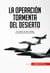 La Operación Tormenta del Desierto - La invasión de Irak a Kuwait y la Segunda Guerra del Golfo