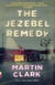 The Jezebel Remedy - A novel