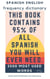 Spanish English Frequency Dictionary - Essential Vocabulary - Most Used 2500 Words & 468 Most Common Verbs
