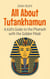 All About Tutankhamun: A Kid’s Guide to the Pharaoh with the Golden Mask - Knowledge Books For Kids, #74