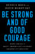 Be Strong and of Good Courage - How Israel's Most Important Leaders Shaped Its Destiny