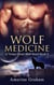 Wolf Medicine - A Timber Creek Wolf Novel