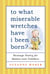 To What Miserable Wretches Have I Been Born? - Revenge Poetry for Babies and Toddlers