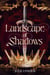 A Landscape of Shadows