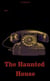 The Haunted House Part 1 - the haunted house, #1