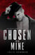 Chosen to be Mine: Dark Arranged Marriage Mafia Romance - Mob Love, #7