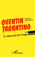 Quentin Tarantino - ou le crépuscule de l'image