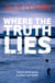 Where the Truth Lies - An Unputdownable Psychological Thriller