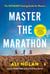 Master the Marathon - The Ultimate Training Guide for Women