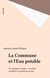 La Commune et l'Eau potable - Du captage à l?usager : comment améliorer la gestion du service