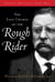 Last Charge of the Rough Rider - Theodore Roosevelt's Final Days