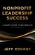 Nonprofit Leadership Success: A Short Guide to Big Results