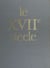 Le XVIIe siècle : diversité et cohérence