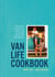 Van Life Cookbook - Resourceful recipes for life on the road: from small spaces to the great outdoors