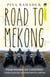 Road to Mekong - Four Women, Six Countries - An Adventure of a Lifetime