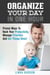 Organize Your Day In One Hour: Proven Ways To Hack Your Productivity, Manage Priorities And Get Things Done! - Time Management & Productivity Hacks
