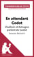 En attendant Godot - Vladimir et Estragon parlent de Godot - Samuel Beckett (Commentaire de texte) - Commentaire et Analyse de texte