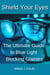 Shield Your Eyes: The Ultimate Guide to Blue Light Blocking Glasses - Screen Time Solutions: Managing Digital Devices for Better Eye Health