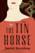 The Tin Horse - A Novel