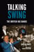 Talking Swing - The British Big Bands